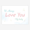 Quadro Infantil I'll Always Love You My Baby Rosa