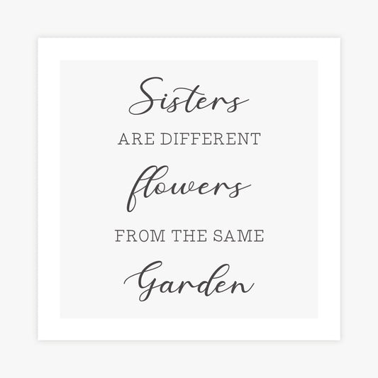 Quadro Frase Sisters Are Different Flowers From The Same Garden Bege