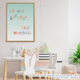 Quadro Infantil Não Faço Bagunça Crio Memórias