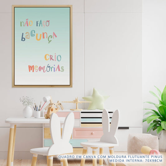 Quadro Infantil Não Faço Bagunça Crio Memórias