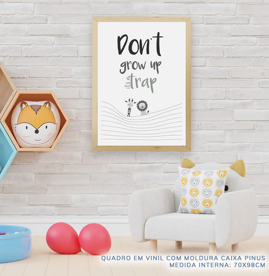 Quadro Infantil Don't Grow Up Is a Trap Leão Cinza Cinza - Vertical