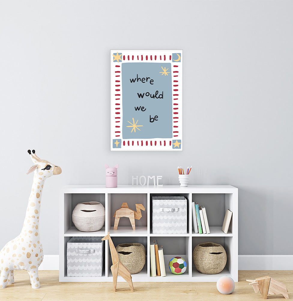 Quadro Infantil “Where Would We Be” Azul – Vertical